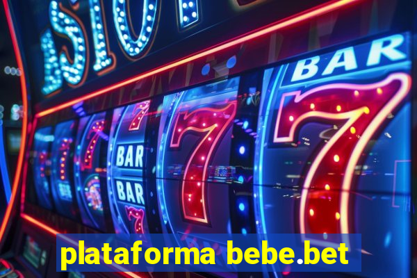 plataforma bebe.bet